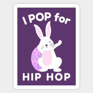 I Pop for Hip Hop with Cute Easter Bunny Magnet